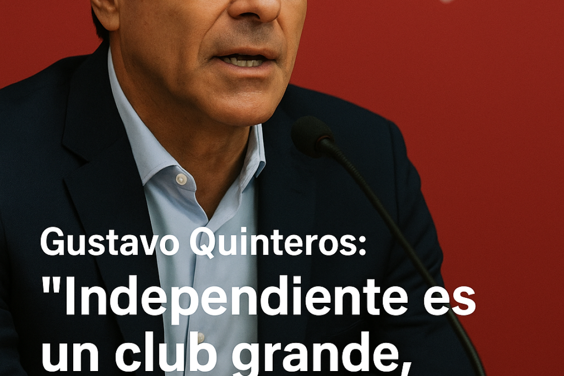 Gustavo Quinteros: “Independiente es un club grande, vengo a pelear cosas importantes”